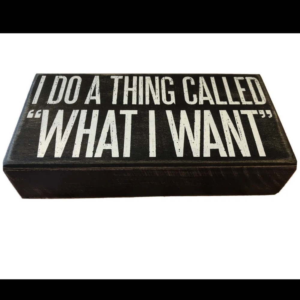 NWT Farmhouse Box Sign I Do A Thing Called What I Want Rustic Home Decor